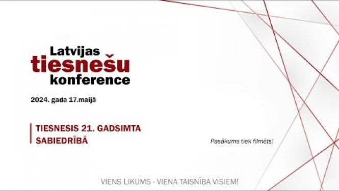 Tiesnešu konference 2024: Tiesnesis 21. gadsimta sabiedrībā